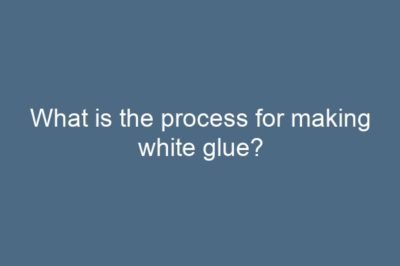 What is the process for making white glue?