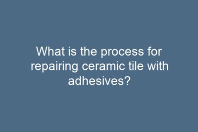 What is the process for repairing ceramic tile with adhesives?