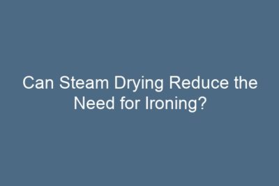 Can Steam Drying Reduce the Need for Ironing?