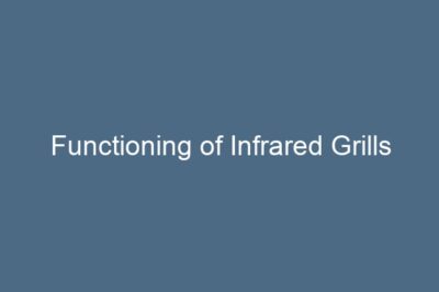Functioning of Infrared Grills