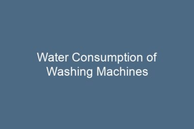 Water Consumption of Washing Machines