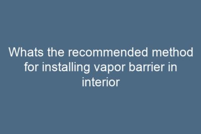 Whats the recommended method for installing vapor barrier in interior walls of cement-brick houses?