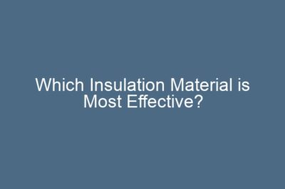 Which Insulation Material is Most Effective?